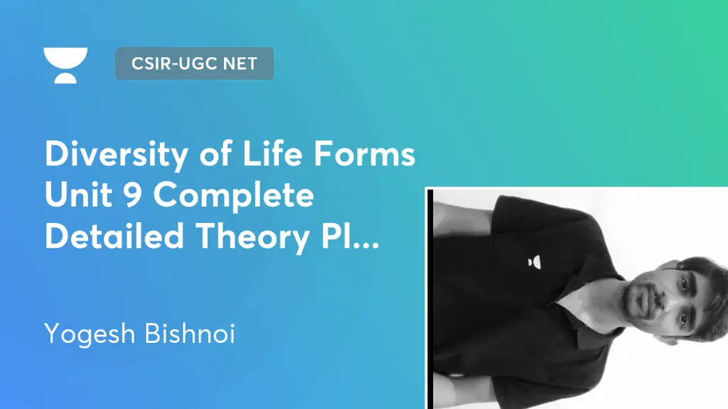CSIR-UGC NET - Diversity of Life Forms Unit 9 Complete Detailed Theory ...
