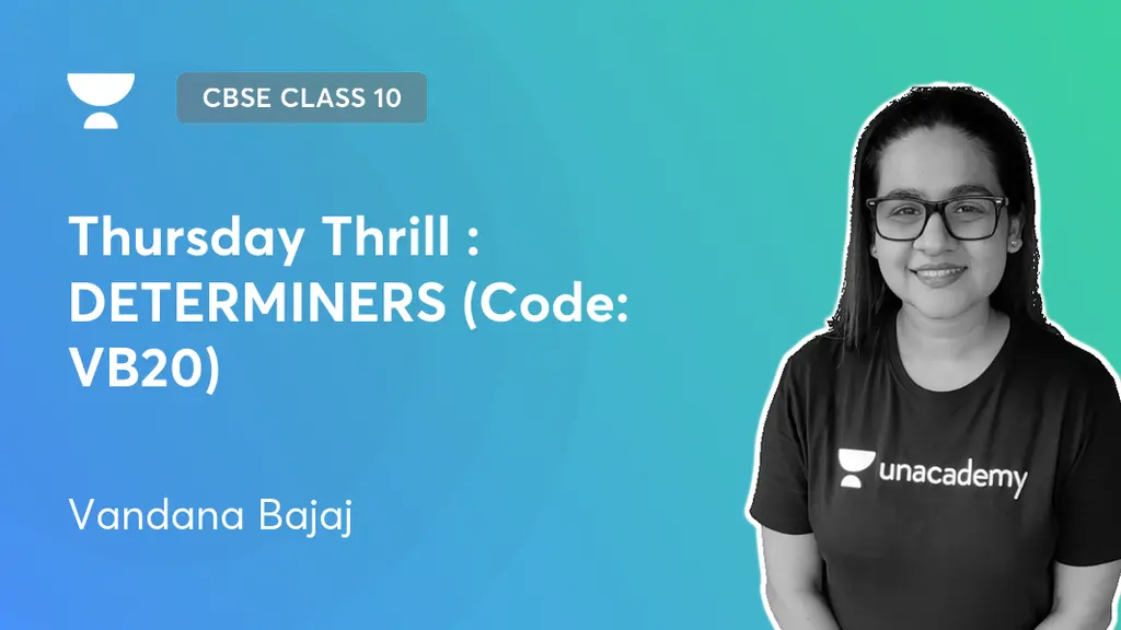 CBSE Class 10 - Thursday Thrill : DETERMINERS (Code: VB20) by Unacademy