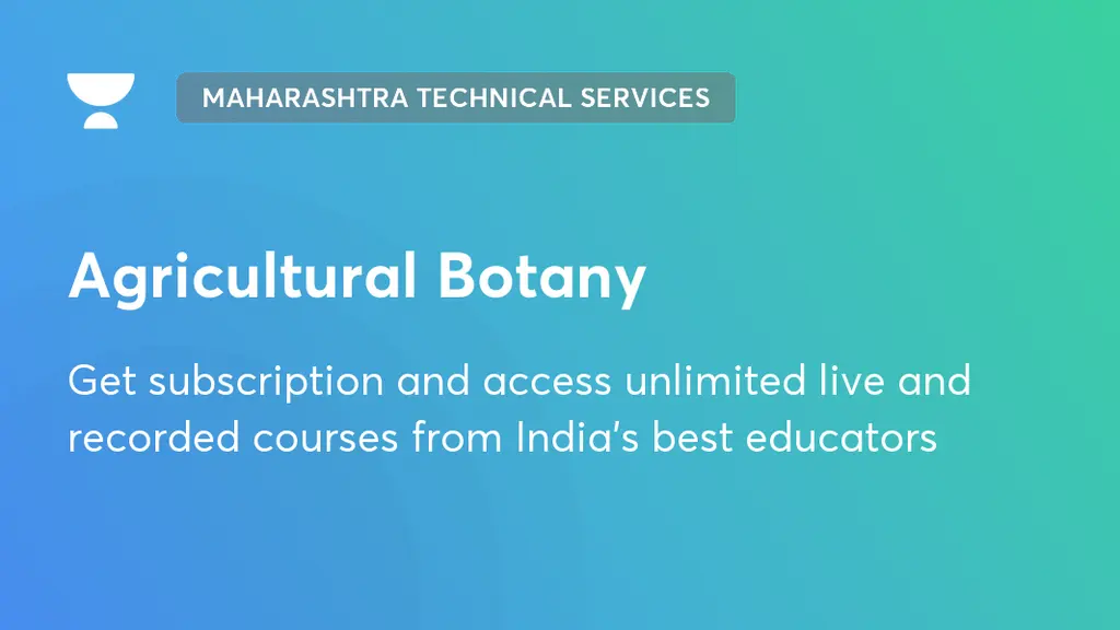Agricultural Botany Maharashtra Technical Services Unacademy