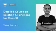 IIT JEE Detailed Course On Relation Functions For Class XI By Unacademy IIT JEE Detailed Course On Relation Functions For Class XI By Unacademy