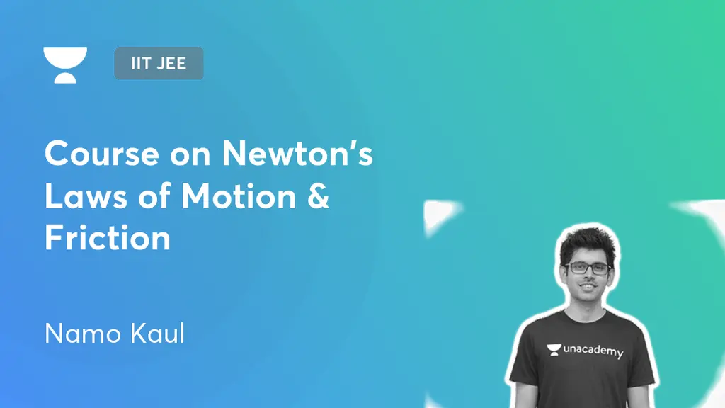 iit-jee-course-on-newton-s-laws-of-motion-friction-by-unacademy