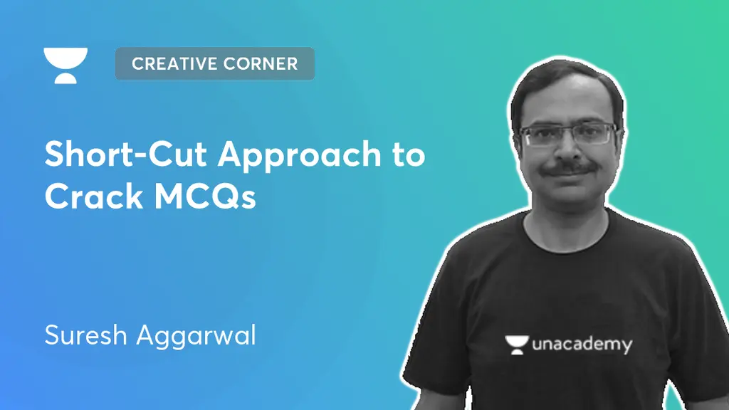 Creative Corner ShortCut Approach to Crack MCQs by Unacademy