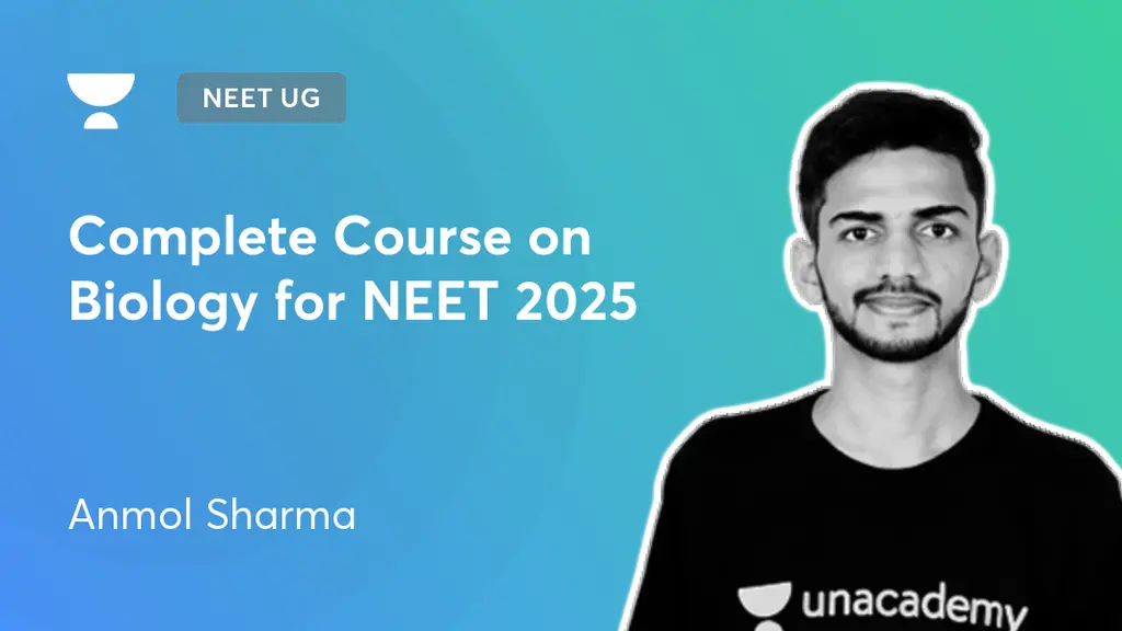 NEET UG - Complete Course on Biology for NEET 2025 by Unacademy