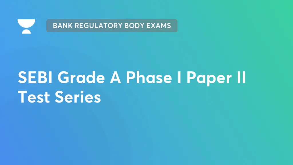 Bank Regulatory Body Exams SEBI Grade A Phase I Paper II Test Series