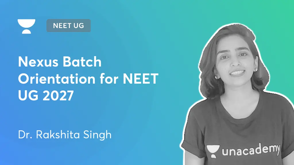 NEET UG - Nexus Batch Orientation for NEET UG 2027 by Unacademy