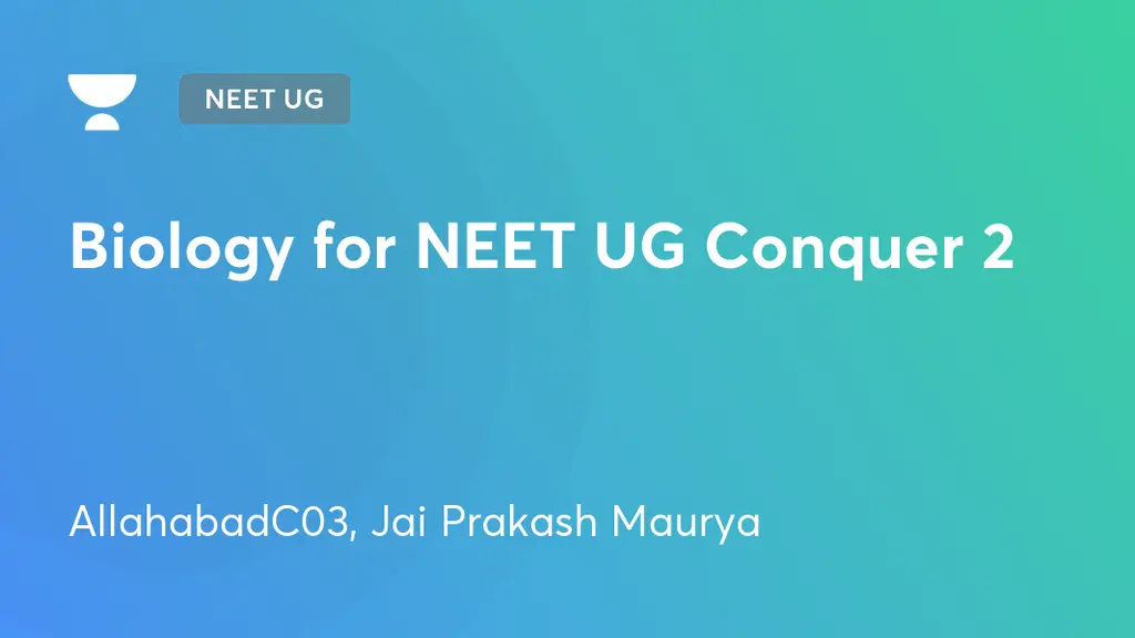 NEET UG - Biology for NEET UG Conquer 2 by Unacademy