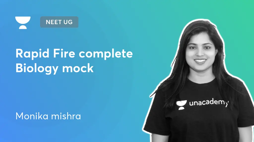 NEET UG - Rapid Fire complete Biology mock by Unacademy