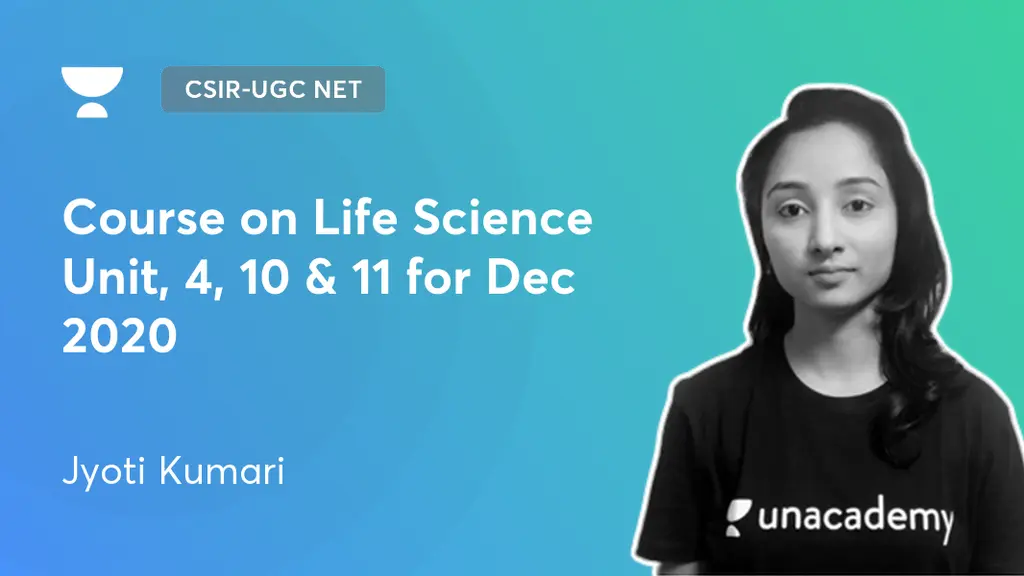 CSIRUGC NET Course on Life Science Unit, 4, 10 & 11 for Dec 2020 by