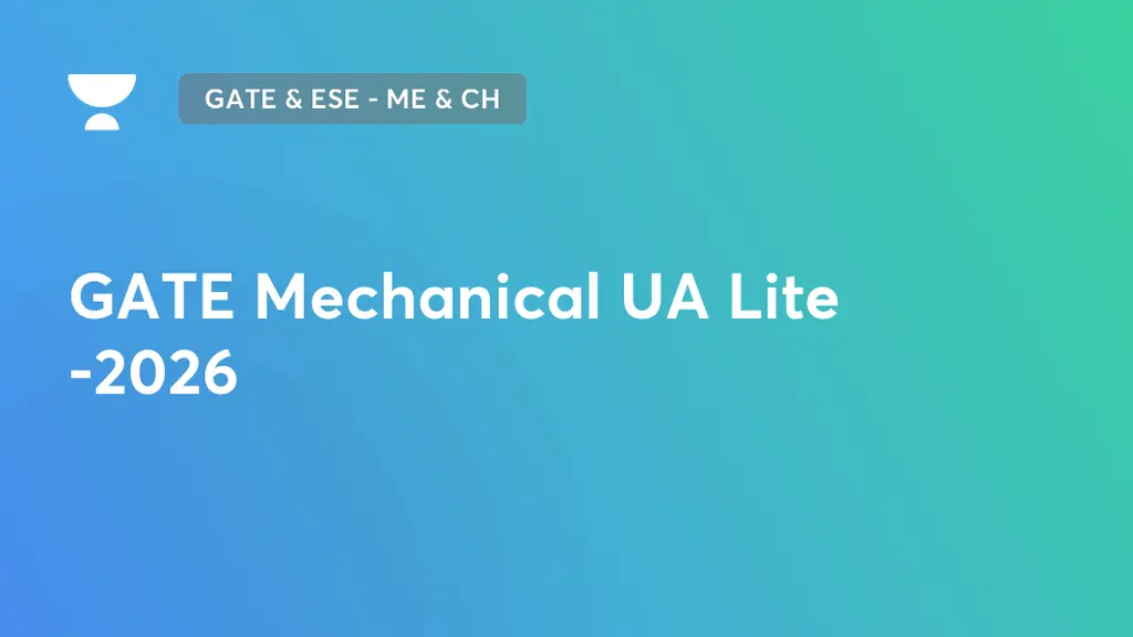 GATE & ESE - ME & CH - GATE Mechanical UA Lite -2026 by Unacademy