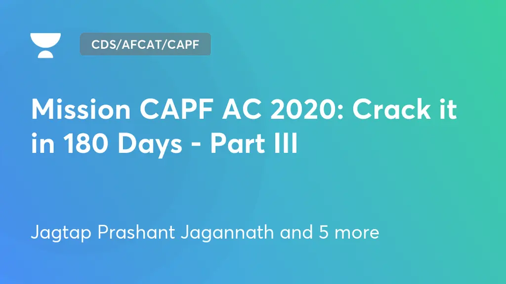 CDS/AFCAT/CAPF - Mission CAPF AC 2020: Crack it in 180 Days - Part III ...