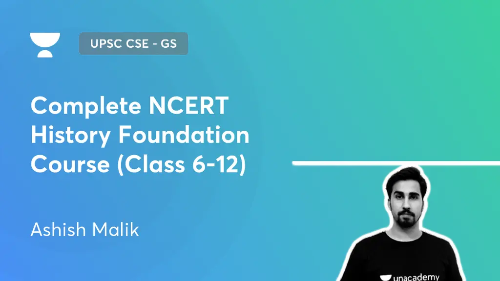 UPSC CSE GS Complete NCERT History Foundation Course (Class 612