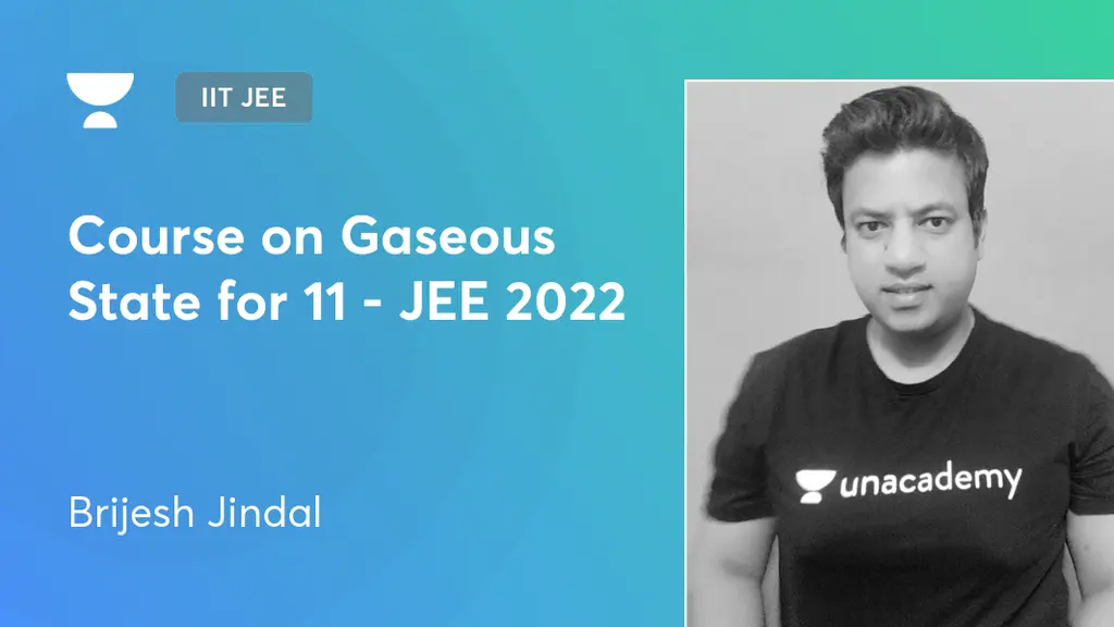 IIT JEE Course On Gaseous State For 11 JEE 2022 By Unacademy