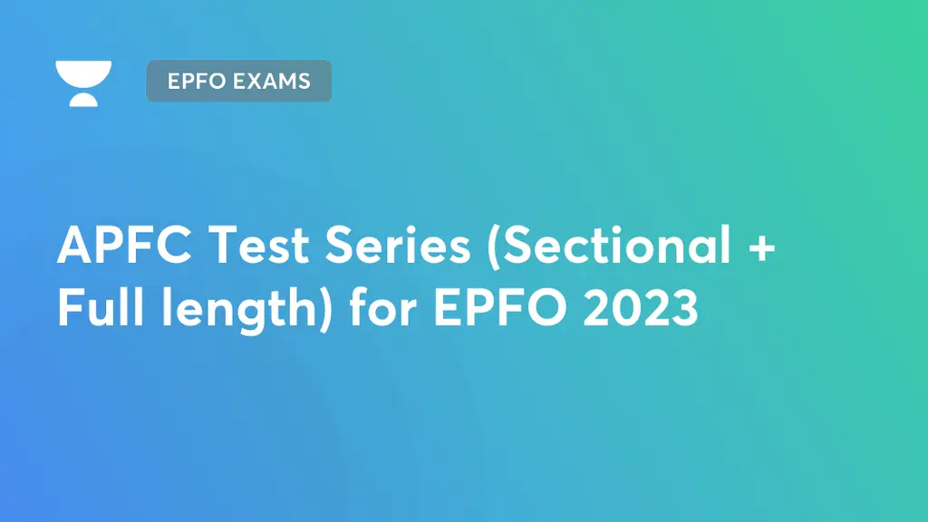 EPFO Exams - APFC Test Series (Sectional + Full length) for EPFO 2023 ...