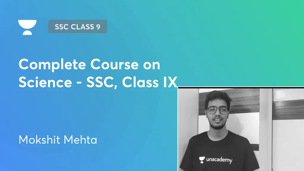 SSC Class 9 - Complete Course on Science - SSC, Class IX by Unacademy