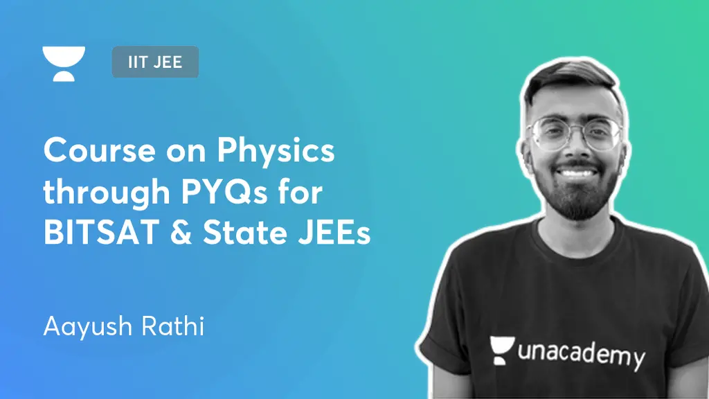 IIT JEE - Course on Physics through PYQs for BITSAT & State JEEs by ...