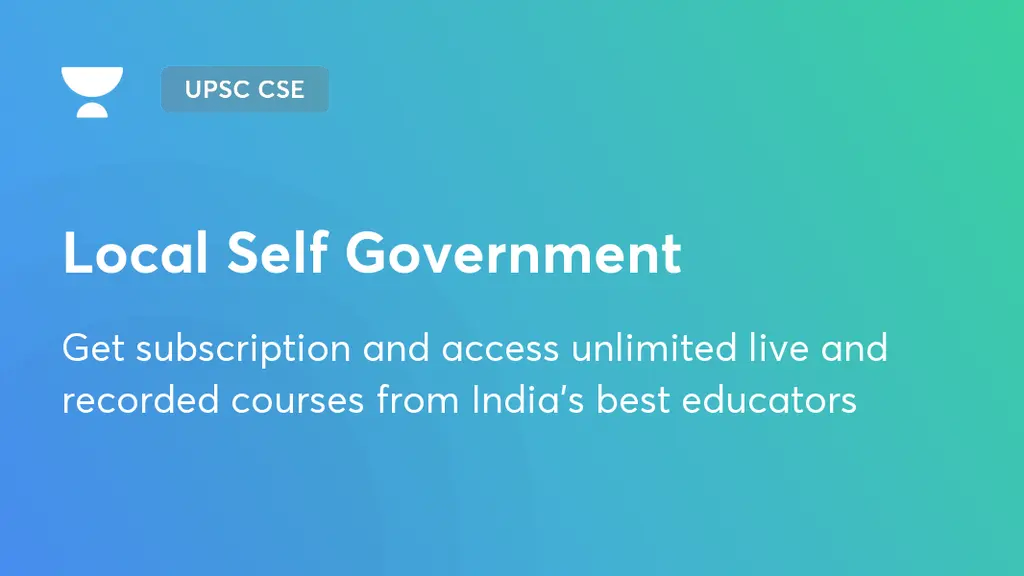 Local Self Government | UPSC CSE - GS | Unacademy