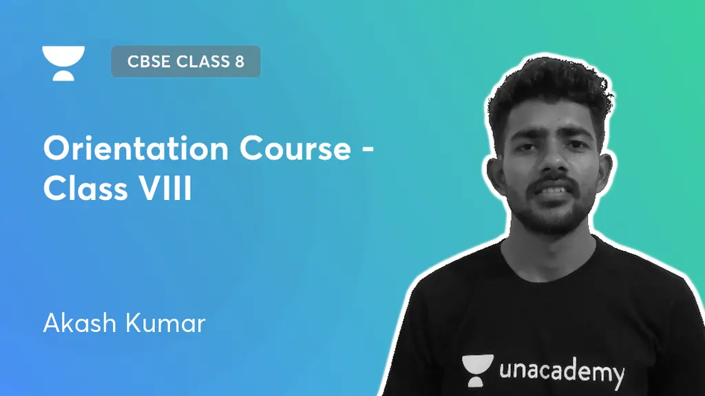 CBSE Class 8 - Orientation Course - Class VIII by Unacademy