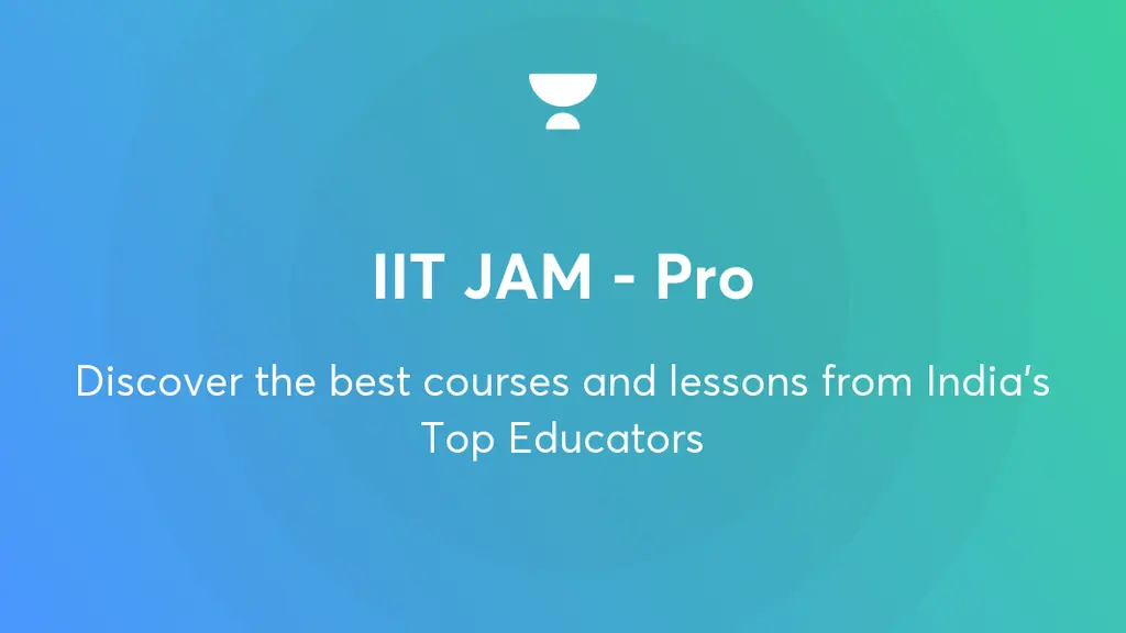 Prepare for IIT JAM - Pro from India’s best Educators.