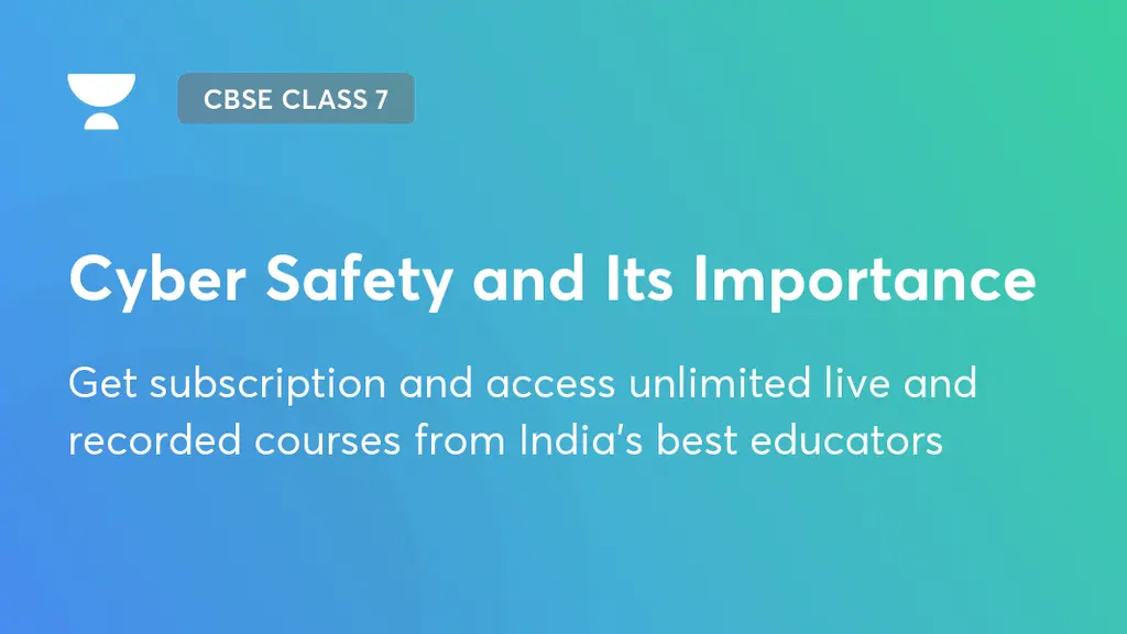 Cyber Safety and Its Importance | CBSE Class 7 | Unacademy
