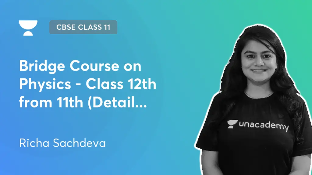 CBSE Class 11 - Bridge Course on Physics - Class 12th from 11th ...