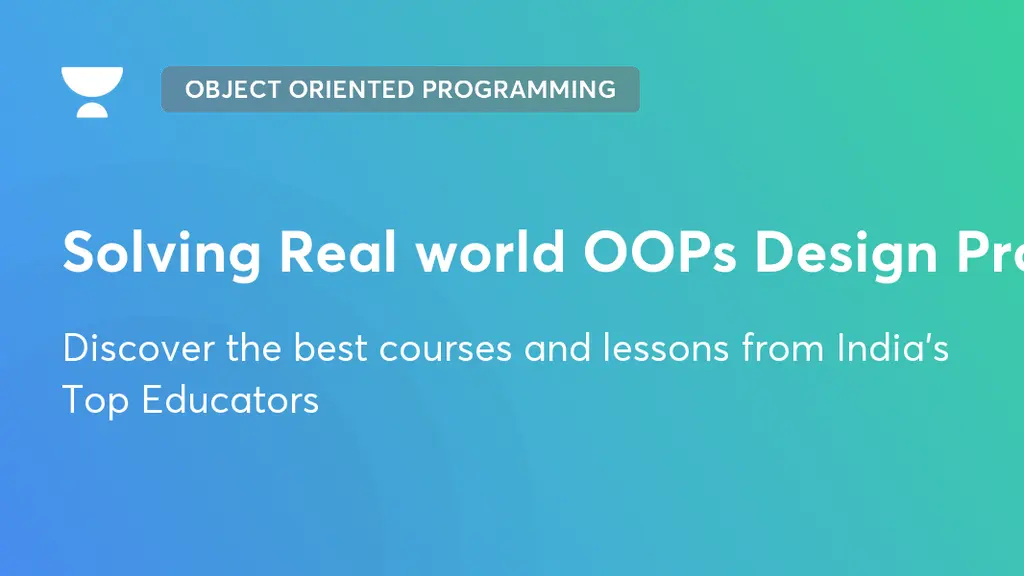 Solving Real world OOPs Design Problems | Object Oriented Programming ...