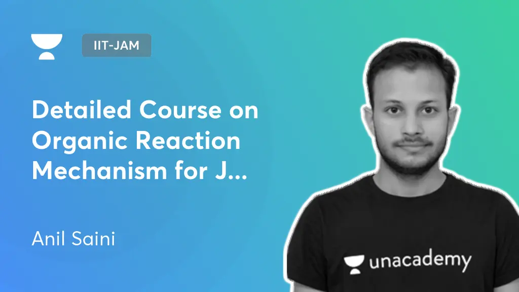 IITJAM Detailed Course on Organic Reaction Mechanism for JAM 2022 by