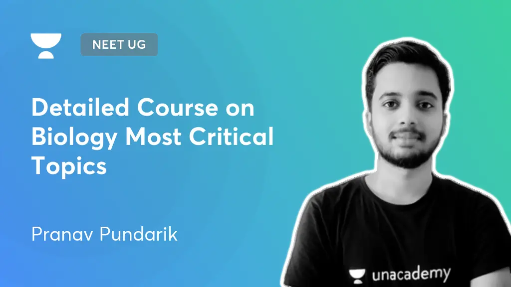 NEET UG - Detailed Course on Biology Most Critical Topics by Unacademy