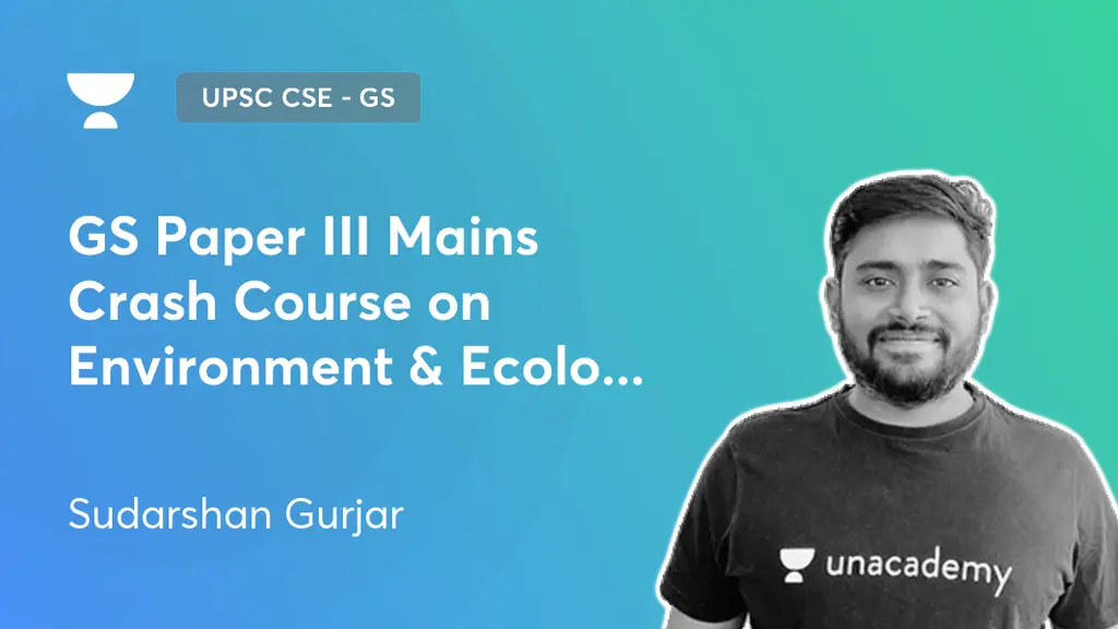 UPSC CSE - GS - GS Paper III Mains Crash Course on Environment ...