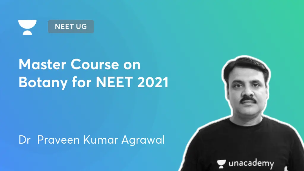 NEET UG Master Course on Botany for NEET 2021 by Unacademy