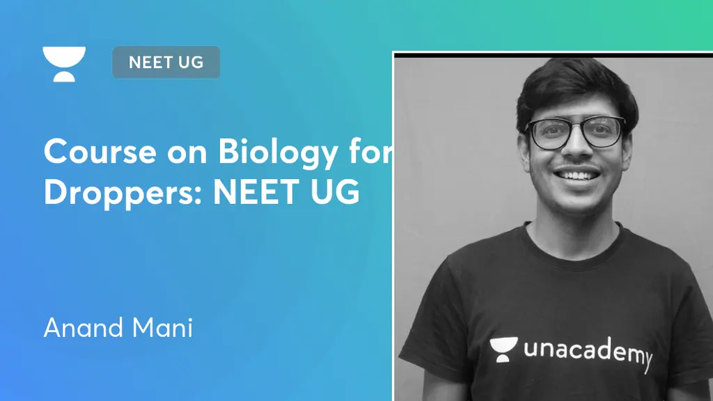 NEET UG - Course on Biology for Droppers: NEET UG by Unacademy