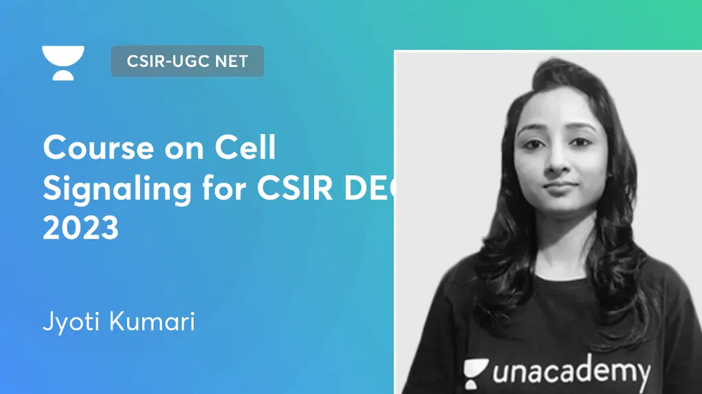 CSIR-UGC NET - Course on Cell Signaling for CSIR DEC 2023 by Unacademy