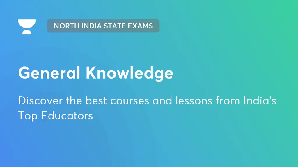 General Knowledge | North India State Exams | Unacademy