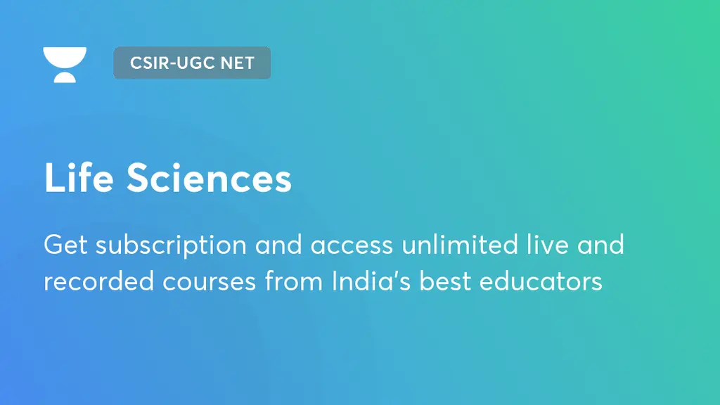 Life Sciences CSIRUGC NET Unacademy