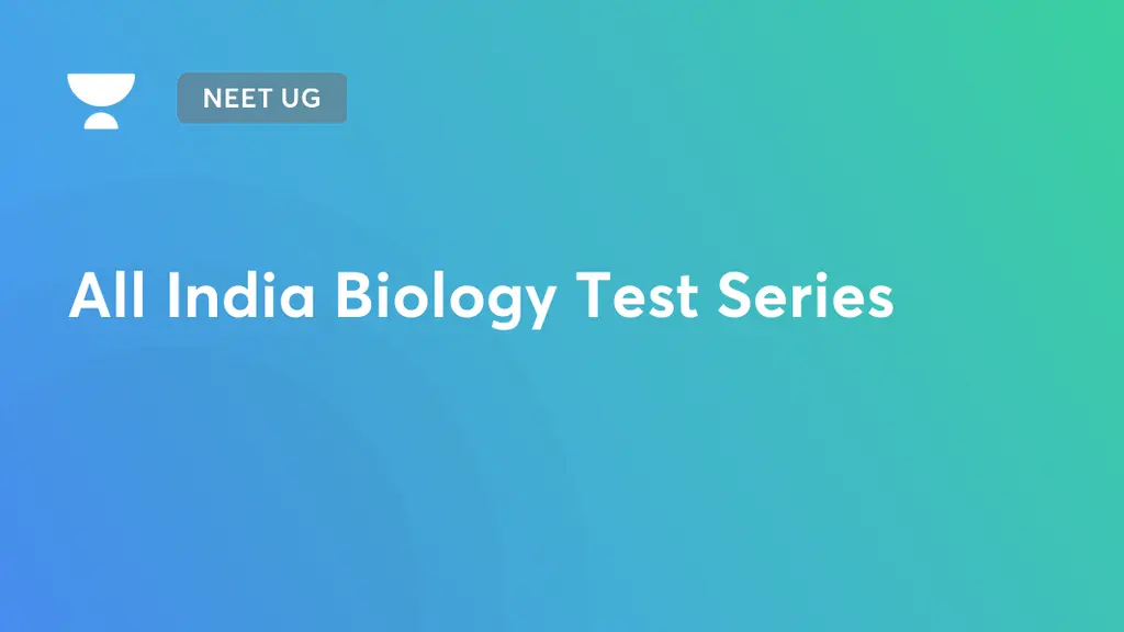 NEET UG All India Biology Test Series on Unacademy