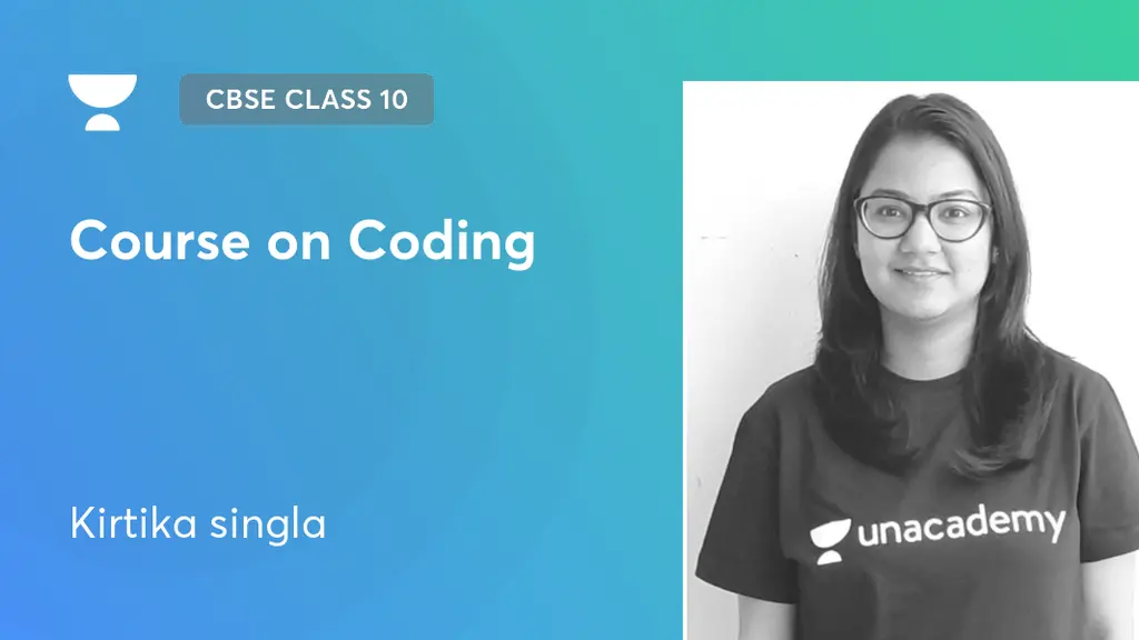 CBSE Class 10 - Course on Coding by Unacademy