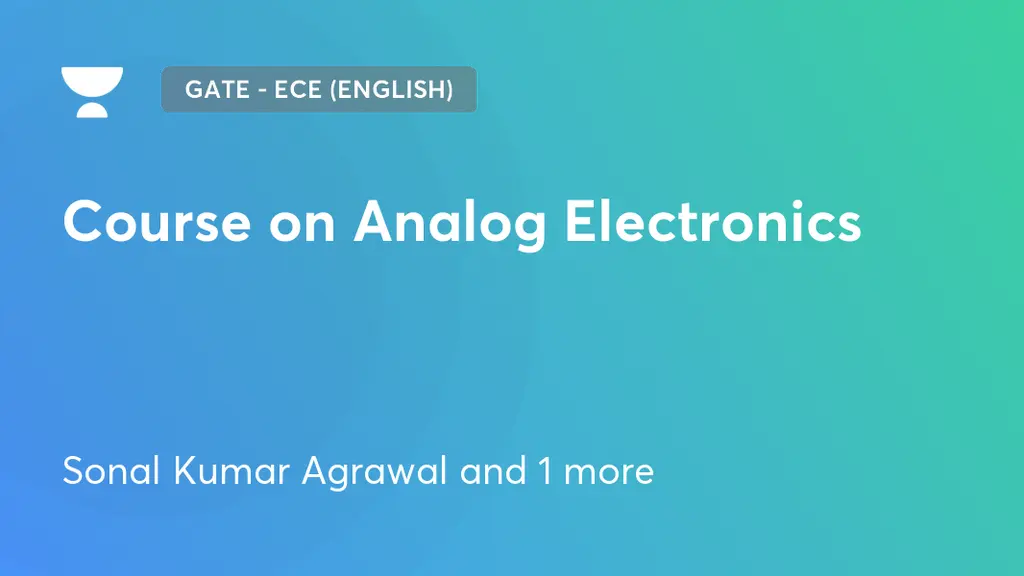 GATE ECE (English) Course on Analog Electronics by Unacademy