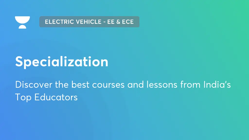 Specialization Electric Vehicle EE & ECE Unacademy