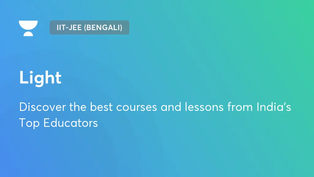 Light Dormant IIT JEE (Bengali) Unacademy