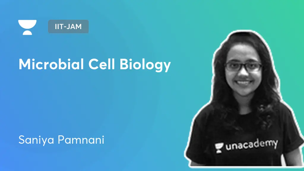 IITJAM Microbial Cell Biology Offered by Unacademy