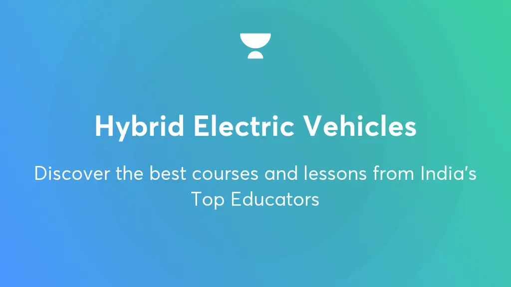 Test Series Hybrid Electric Vehicles Unacademy