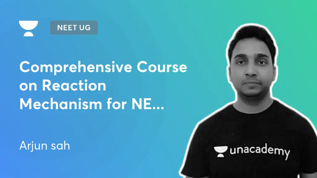 NEET UG - Comprehensive Course on Reaction Mechanism for NEET 2021 by ...