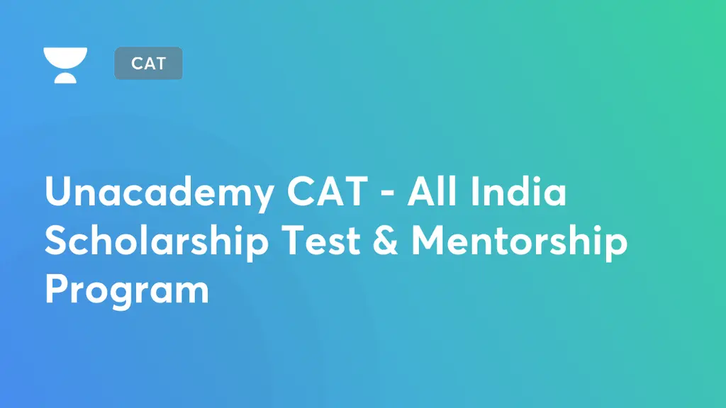 Unacademy CAT All India Scholarship Test & Mentorship Program Unacademy