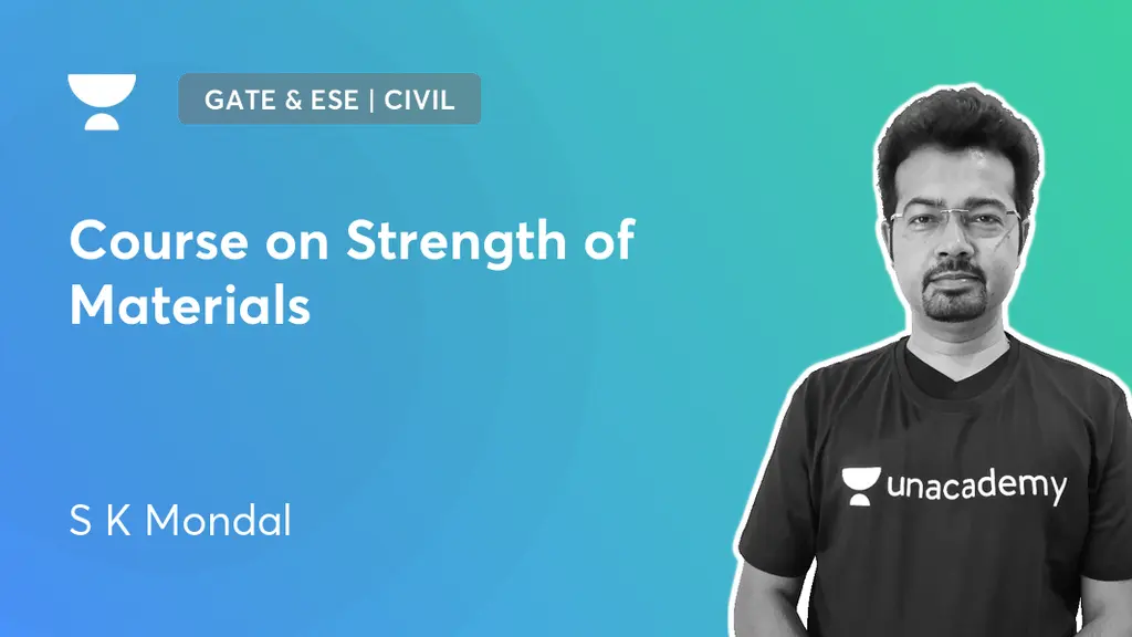 GATE & ESE Civil Course on Strength of Materials by Unacademy