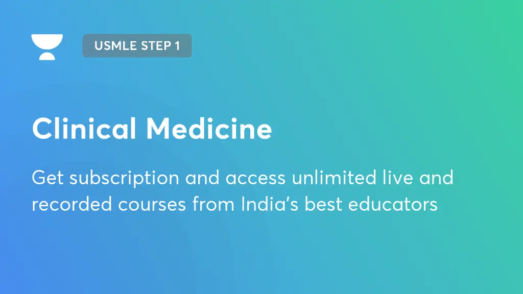Clinical Medicine USMLE Step 1 Unacademy Clinical Medicine USMLE Step 1 Unacademy