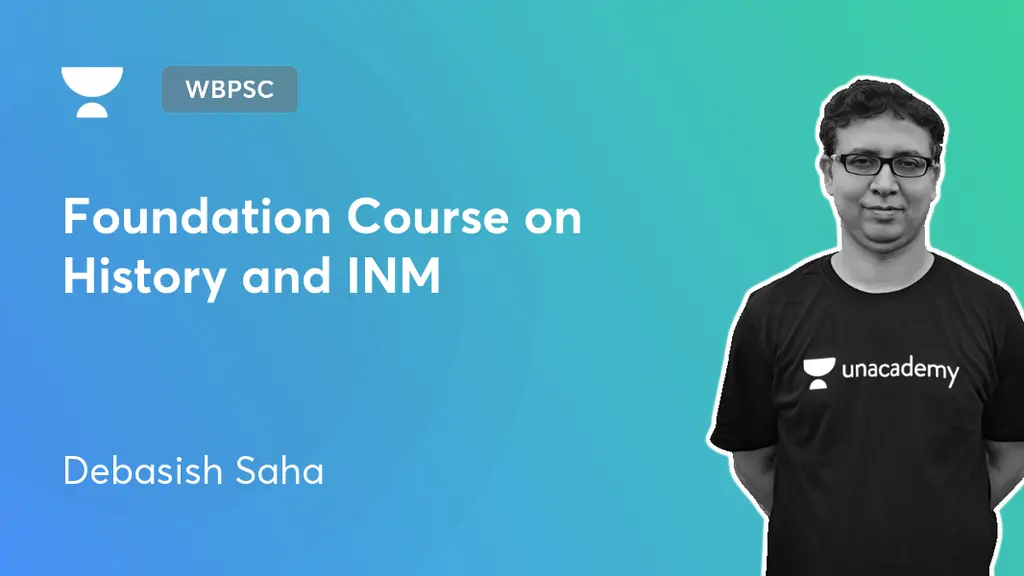 West Bengal State Exams Foundation Course on History and INM by Unacademy