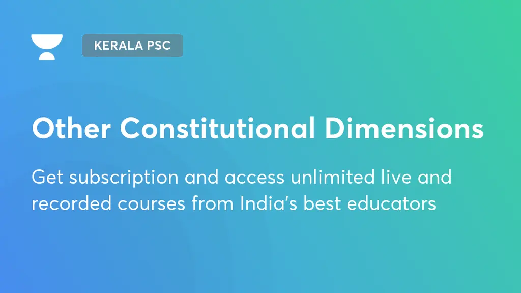 Other Constitutional Dimensions Kerala PSC Unacademy