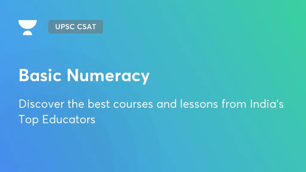 Basic Numeracy | Dormant - UPSC CSAT | Unacademy