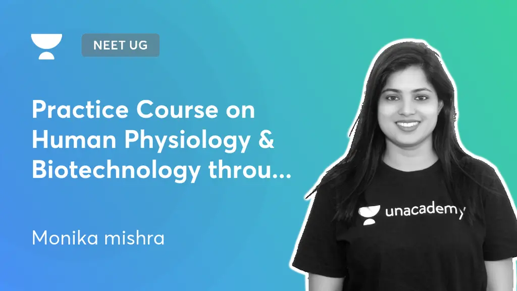 NEET UG - Practice Course on Human Physiology & Biotechnology through ...