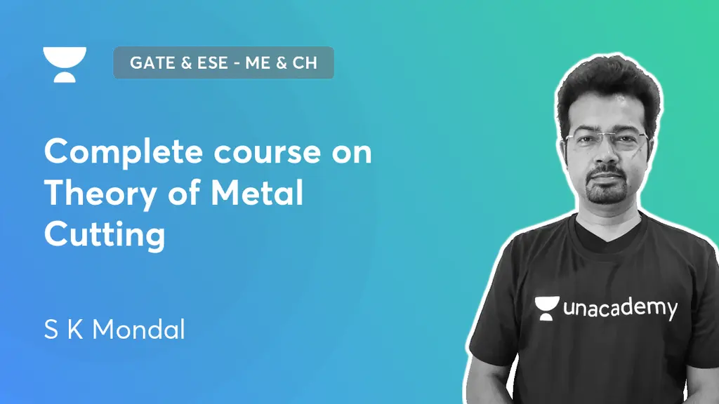 GATE & ESE - ME, CH & XE - Complete course on Theory of Metal Cutting ...