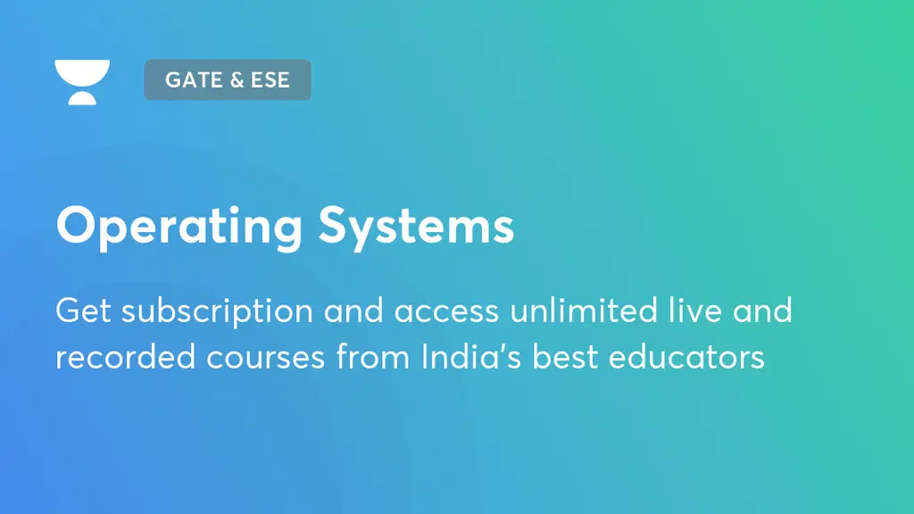 Operating Systems GATE & ESE Unacademy